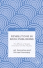Image for Revolutions in book publishing: the effects of digital innovation on the industry