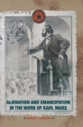 Image for Alienation and emancipation in the work of Karl Marx