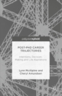 Image for Post-PHD career trajectories: intentions, decision-making and life aspirations