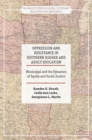 Image for Oppression and resistance in Southern higher and adult education  : Mississippi and the dynamics of equity and social justice