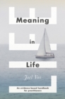 Image for Meaning in life  : an evidence-based handbook for practitioners