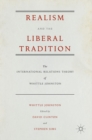 Image for Realism and the liberal tradition  : the international relations theory of Whittle Johnston