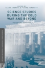Image for Science studies during the Cold War and beyond  : paradigms defected