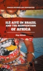 Image for Ile Aiye in Brazil and the Reinvention of Africa