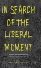 Image for In Search of the Liberal Moment