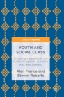 Image for Youth and social class  : enduring inequality in the United Kingdom, Australia and New Zealand