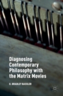 Image for Diagnosing Contemporary Philosophy with the Matrix Movies