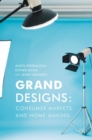 Image for Grand designs  : consumer markets and home-making