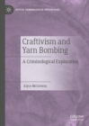 Image for Craftivism and yarn bombing: a criminological exploration