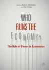 Image for Who runs the economy?: the role of power in economics