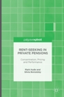 Image for Rent-seeking in private pensions  : concentration, pricing and performance