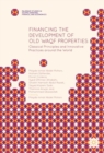 Image for Financing the development of old waqf properties: classical principles and innovative practices around the world