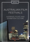 Image for Australian film festivals: audience, place, and exhibition culture