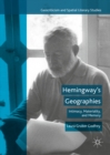 Image for Hemingway&#39;s geographies: intimacy, materiality, and memory