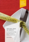 Image for Real War on Obesity: Contesting Knowledge and Meaning in a Public Health Crisis