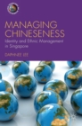 Image for Managing Chineseness  : identity and ethnic management in Singapore