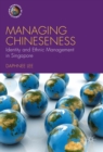 Image for Managing Chineseness: identity and ethnic management in Singapore