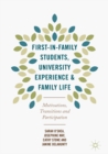 Image for First-in-family students, university experience and family life: motivations, transitions and participation