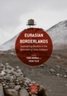 Image for Eurasian borderlands  : spatializing borders in the aftermath of state collapse
