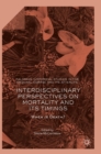 Image for Interdisciplinary perspectives on mortality and its timings  : when is death?