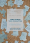 Image for Translations in times of disruption: an interdisciplinary study in transnational contexts