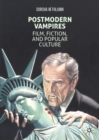 Image for Postmodern vampires: film, fiction, and popular culture