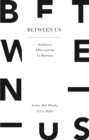 Image for Between Us: Audiences, Affect and the In-Between