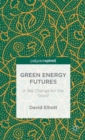 Image for Green energy futures  : a big change for the good