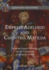 Image for Empress Adelheid and Countess Matilda: Medieval Female Rulership and the Foundations of European Society