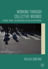 Image for Working-through collective wounds: trauma, denial, recognition in the Brazilian uprising