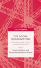 Image for The social organization  : managing human capital through social media