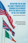 Image for Revisiting the UK and Ireland&#39;s transatlantic economic relationship with the United States in the 21st century  : beyond sentimental rhetoric