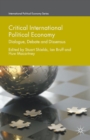 Image for Critical international political economy  : dialogue, debate and dissensus