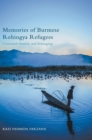 Image for Memories of Burmese Rohingya refugees  : contested identity and belonging