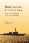 Image for International order at sea: how it is challenged, how it is maintained
