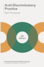 Image for Anti-discriminatory practice  : equality, diversity and social justice