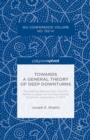 Image for Towards a general theory of deep downturns: presidential address from the 17th World Congress of the International Economic Association in 2014