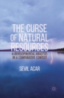Image for The curse of natural resources  : a developmental analysis in a comparative context