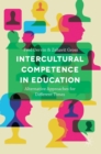 Image for Intercultural competence in education  : alternative approaches for different times