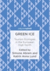 Image for Green ice: tourism ecologies in the European High North
