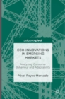 Image for Eco-innovations in emerging markets  : analyzing consumer behaviour and adaptability