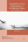 Image for Competition policy enforcement in EU member states  : what is independence for?