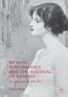 Image for Women, performance and the material of memory: the archival tourist, 1780-1915