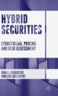 Image for Hybrid securities  : structuring, pricing and risk assessment