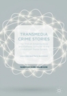 Image for Transmedia crime stories: the trial of Amanda Knox and Raffaele Sollecito in the globalised media sphere