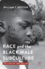 Image for Race and the black male subculture  : the lives of Toby Waller