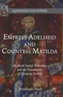 Image for Empress Adelheid and Countess Matilda  : medieval female rulership and the foundations of European society