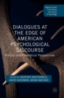 Image for Dialogues at the edge of American psychological discourse  : critical and theoretical perspectives