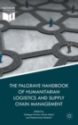 Image for The Palgrave handbook of humanitarian logistics and supply chain management
