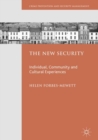 Image for The new security: individual, community and cultural experiences